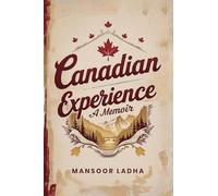 Canadian Experience: A Memoir