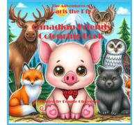 Canadian Friends Colouring Book: The Adventures of Paris the Pig