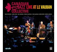 Canadian Jazz Collective - Live at le Vauban
