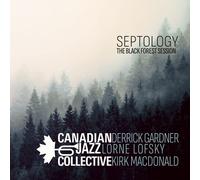 Canadian Jazz Collective Septology: The Black Forest Session (CD)