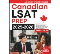 Canadian LSAT Prep: Updated and Comprehensive Exam Guide with Realistic Practice Questions to Hit your Dream Score with Total Confidence