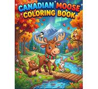 Canadian Moose Coloring Book for Kids Ages 3-8: Cute Canadian Moose Coloring Book with Fun, Bold and Easy Animal Designs for Boys and Girls