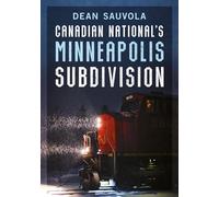Canadian National's Minneapolis Subdivision