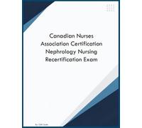 Canadian Nurses Association Certification Nephrology Nursing Recertification Exam