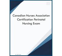 Canadian Nurses Association Certification Perinatal Nursing Exam