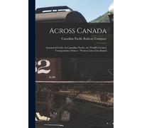 Canadian Pacific Railway Company Across Canada (Tascabile)