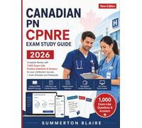Canadian PN CPNRE Exam Study Guide 2026: Complete Review with 1,000 Exam-Like Practice Questions & Answers for your Certification Success + Exam Simulator and Flashcards