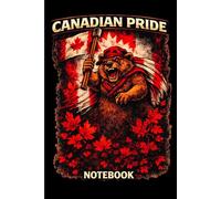 Canadian Pride Notebook: 120-Page Lined Journal | True North Inspired Beaver & Maple Leaf Cover | 6x9 Writing Notebook for Notes, School & Work