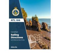 Canadian Sailing Directions ATL 106: Gulf of Maine and Bay of Fundy