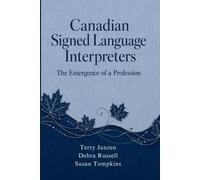 Canadian Signed Language Interpreters: The Emergence of a Profession