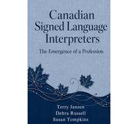 Canadian Signed Language Interpreters: The Emergence of a Profession