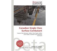 Canadian Single Class Surface Combatant: Iroquois Class Destroyer, Halifax- Class Frigate, Halifax Class Frigate, Canadian Forces Maritime Command