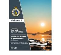 Canadian Tide and Current Tables / Tables des marées et des courants du Canada (Volume 3): St. Lawrence River and Saguenay Fiord / Fleuve Saint-Laurent et Fjord du Saguenay (2024/01)