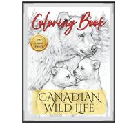 CANADIAN WILDLIFE COLORING BOOK: 101 Large Print Illustrations Celebrating Canada’s Natural Beauty