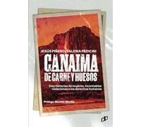 CANAIMA de carne y huesos: Diez historias de mujeres, incontables violaciones a los derechos humanos