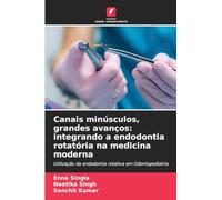 Canais minúsculos, grandes avanços: integrando a endodontia rotatória na medicina moderna: Utilização da endodontia rotativa em Odontopediatria