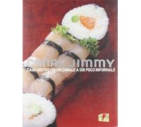 Canal Jimmy. Case-history di un canale a dir poco informale