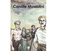 Canale Mussolini. Dal romanzo di Antonio Pennacchi