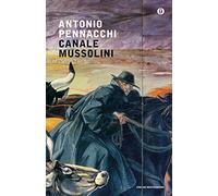 Canale Mussolini. Parte prima