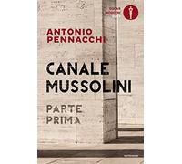 Canale Mussolini. Parte prima