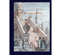 Canaletto: 70 Drawings and Prints