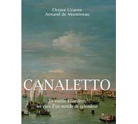 Canaletto: De Venise à Londres, les vues d'un monde de splendeur
