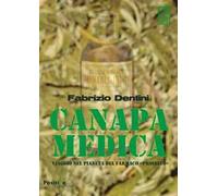 Canapa medica. Viaggio nel pianeta del farmaco «proibito»