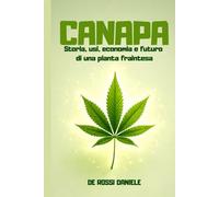 Canapa: Storia, usi, economia e futuro di una pianta fraintesa