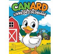Canard livre de coloriage: +30 dessins mignons et faciles à colorier pour les enfants, les garçons et les filles pour soulager le stress et se détendre
