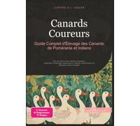 Canards Coureurs: Guide Complet d'Élevage des Canards de Poméranie et Indiens