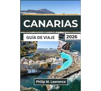 CANARIAS Guía de viaje 2026: Aprende a recorrer islas con información sobre costos reales de ferry,clasificación de rutas de senderismo y guías de seguridad para planificar tu viaje con confianza