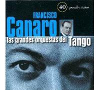 Canaro Francisco - Las Grandes Orquestas Del Tango