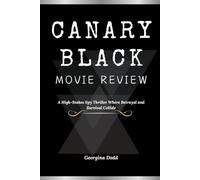 Canary Black Movie Review: A High-Stakes Spy Thriller Where Betrayal and Survival Collide
