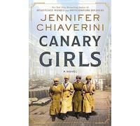 Canary Girls: A Novel- chiaverini jennifer