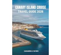 CANARY ISLAND CRUISE TRAVEL GUIDE 2026: A Journey Through the Enchanting Landscapes of Spain's Archipelago