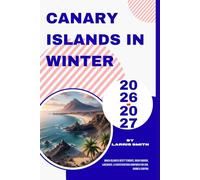 Canary Islands in Winter 2026-2027: Which Island is Best? Tenerife, Gran Canaria, Lanzarote, & Fuerteventura Compared for Sun, Hiking & Surfing