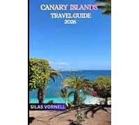 CANARY ISLANDS TRAVEL GUIDE 2026: A Modern Traveler’s Guide to the Islands of 2026