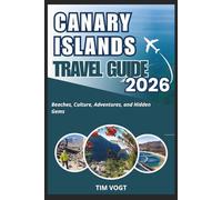 Canary Islands Travel Guide 2026: Beaches, Culture, Adventures, and Hidden Gems
