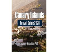 Canary Islands Travel Guide 2026: Explore Hidden Treasures, Local Culture, and Unforgettable Adventures Across the Archipelago