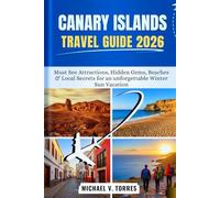 Canary Islands Travel Guide 2026: Must-See Attractions, Hidden Gems, Beaches and Local Secrets for an Unforgettable Winter Sun Vacation
