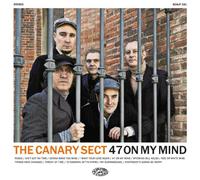 Canary Sect,the - 47 on My Mind