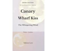 Canary Wharf Kiss: the whispering wind（Revised Edition）