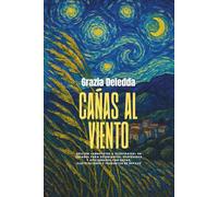 Cañas al viento (Annotated & Illustrated - Edición para estudiantes): Edición para estudiantes, profesores y aficionados, con notas, ilustraciones y preguntas de repaso.