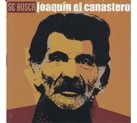 CANASTERO, JOAQUIN EL - SE BUSCA