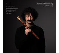 Canberk Ulas Echoes of Becoming (CD)