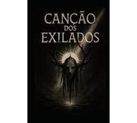 Canção dos Exilados: Liturgia Fragmentada para Vozes em Ruína