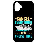 Cancel Everything It's Cruising Time - Funny Cruise Cruising Custodia per iPhone 16 Plus