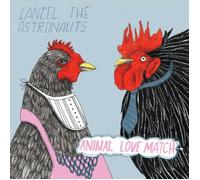 CANCEL THE ASTRONAUTS - Animal Love Match