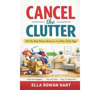 Cancel the Clutter: The No-Buy Home Reset for the One-Click Age