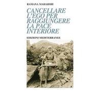 Cancellare l'ego per raggiungere la pace interiore
